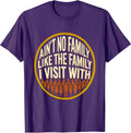 Men's Ain't No Family Like The Family I Visit With Family Reunion T-Shirt - Purple