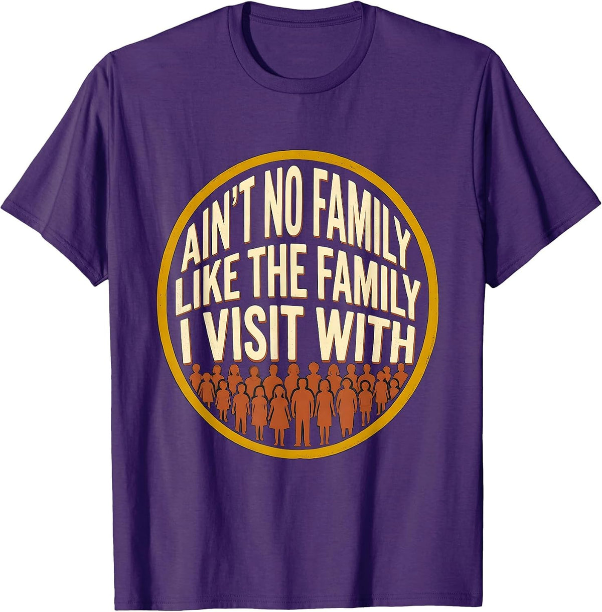 Men's Ain't No Family Like The Family I Visit With Family Reunion T-Shirt - Purple