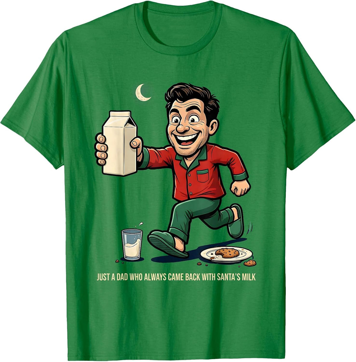 Men's Just A Dad Who Always Came Back With Santa's Milk Funny T-Shirt - Kelly Green