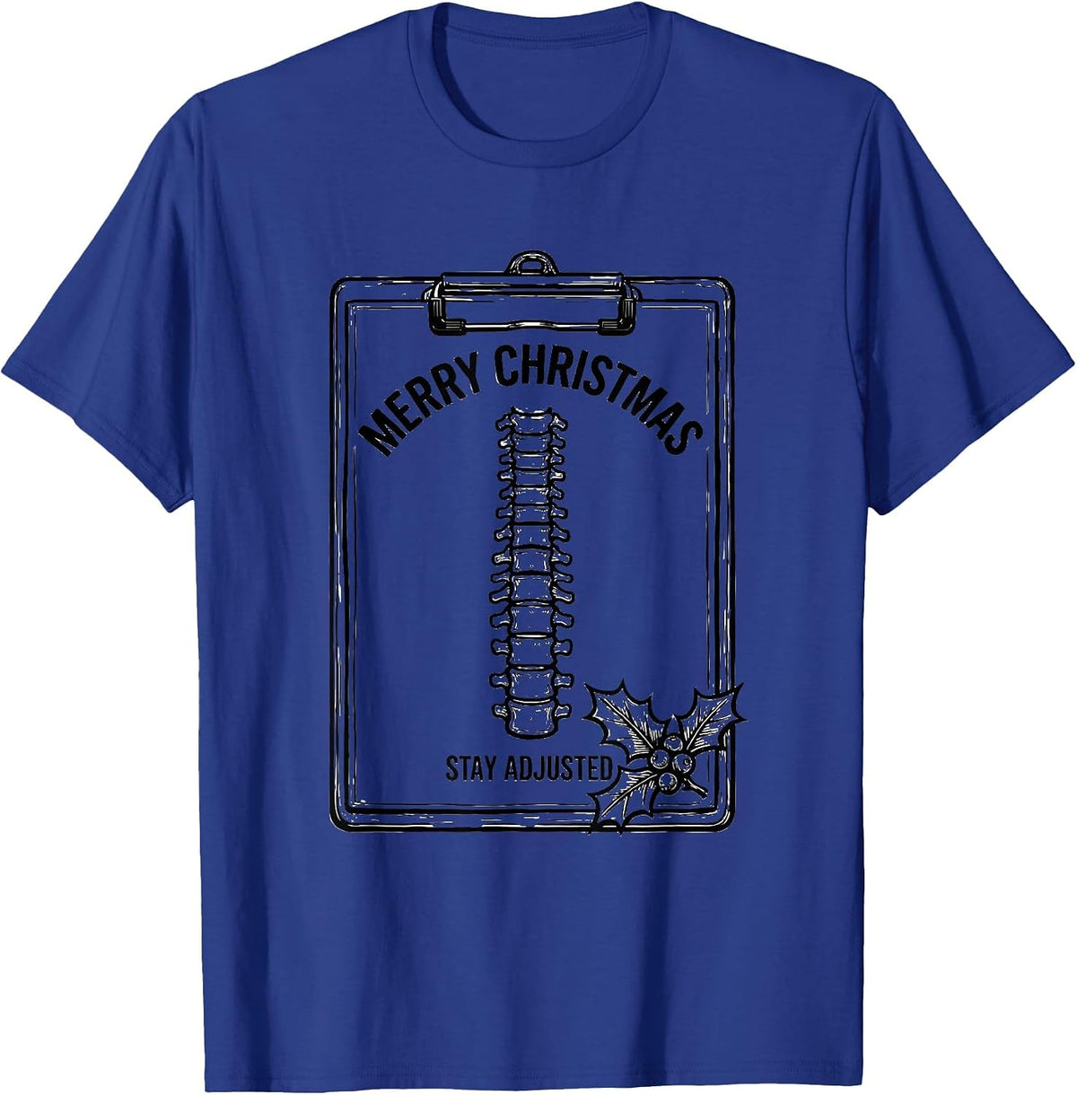 Merry Christmas Stay Adjusted Funny Chiropractor Christmas T-Shirt - Royal Blue
