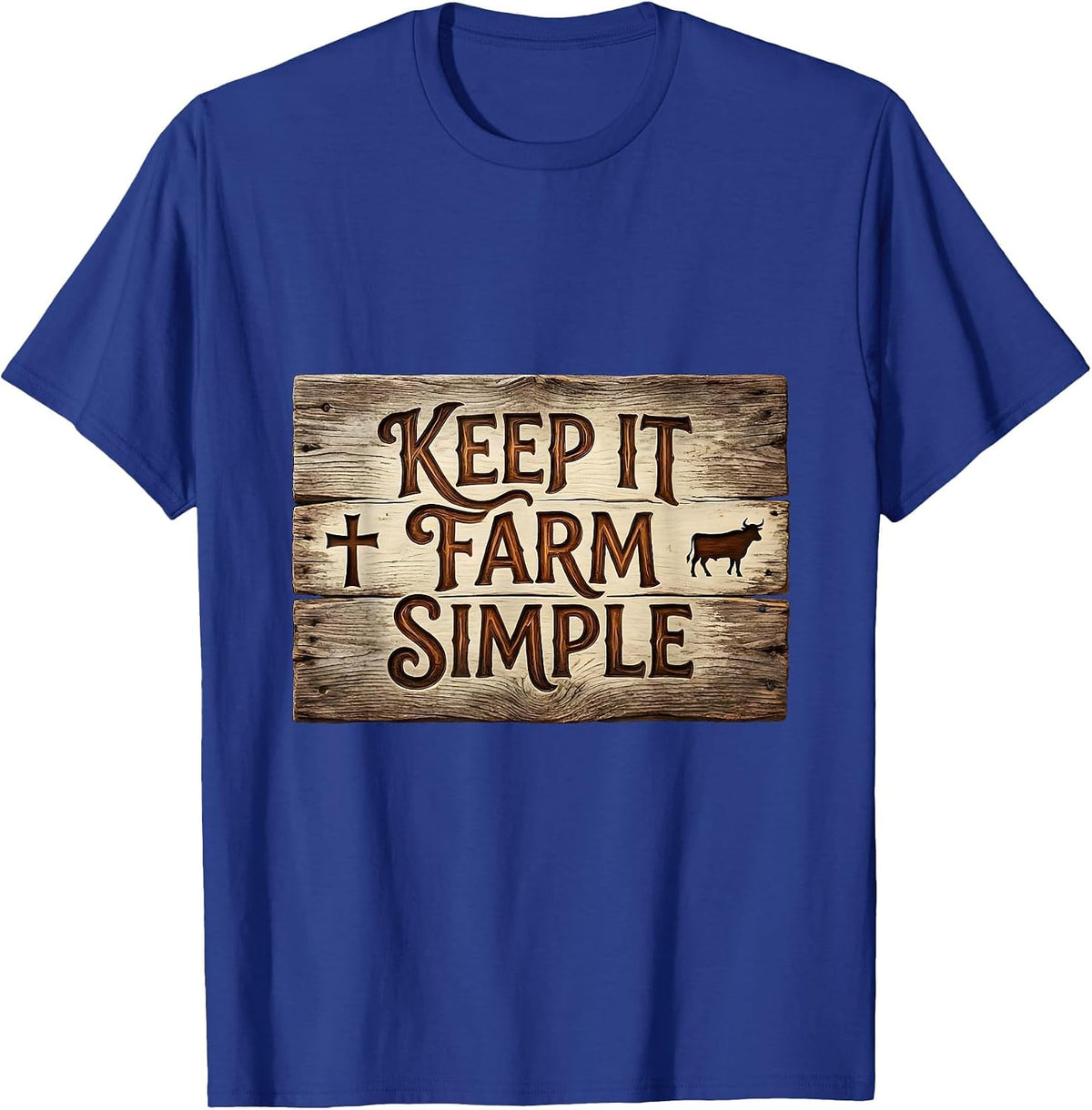 Keep It Farm Simple Rustic Country Design T-Shirt - Royal Blue