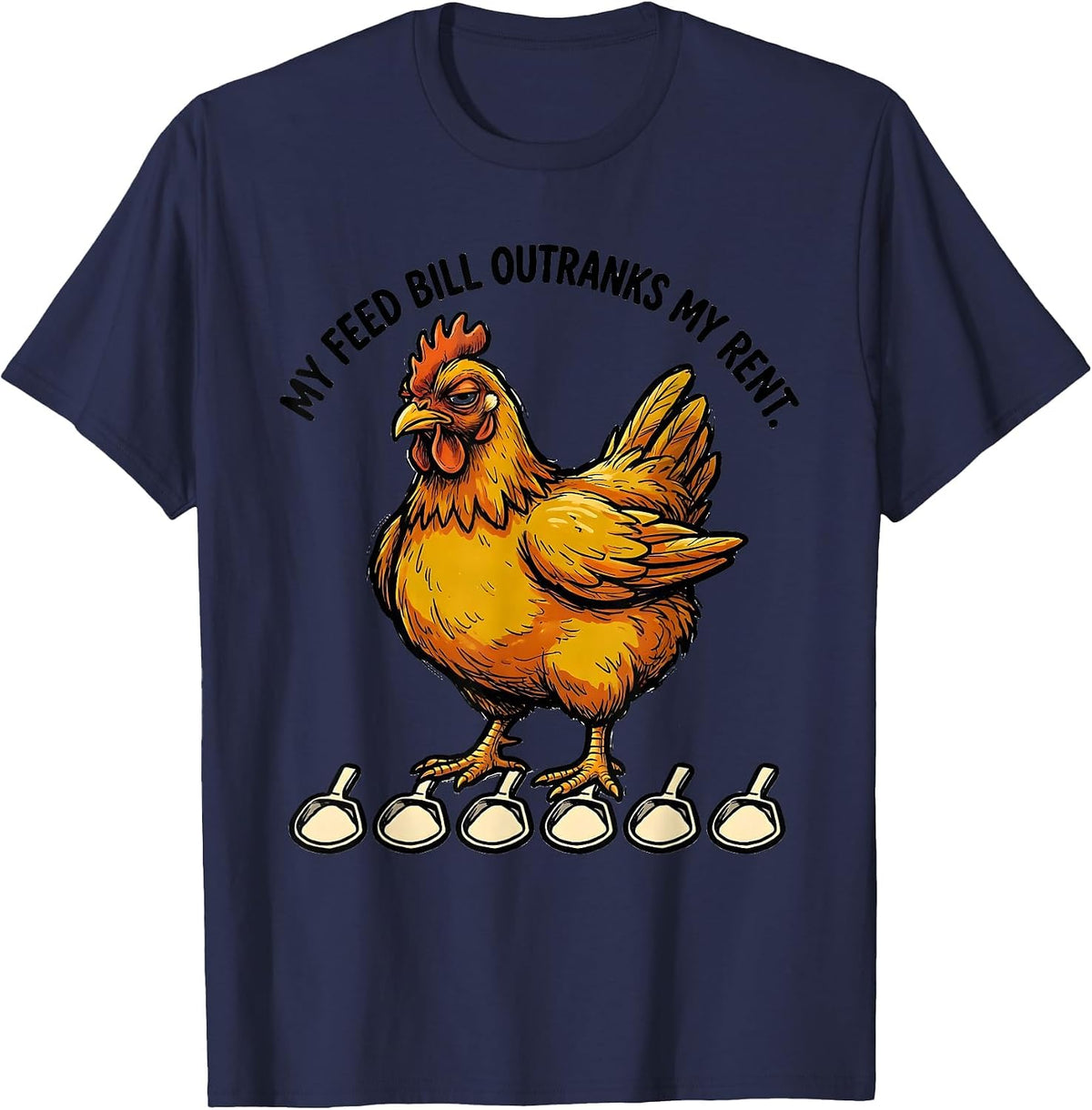 Men's My Feed Bill Outranks My Rent Funny Chicken Owner Meme Humor T-Shirt - Navy Blue
