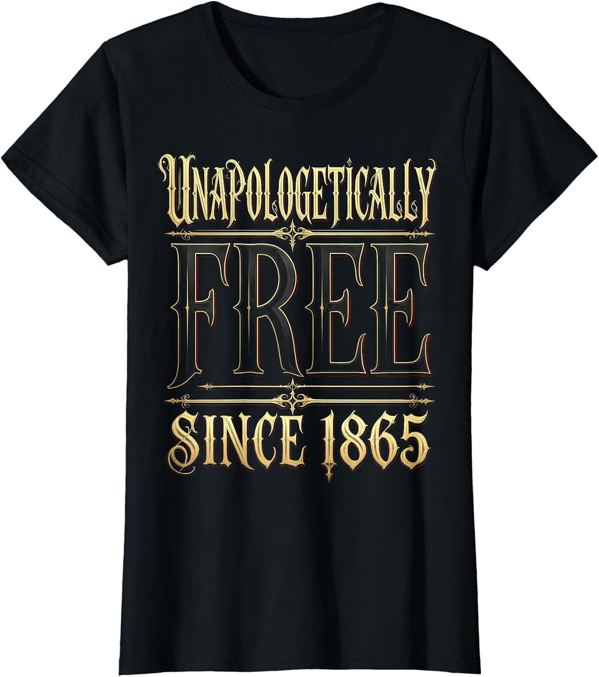 Unapologetically Free Since 1865 Juneteenth T-Shirt - Black