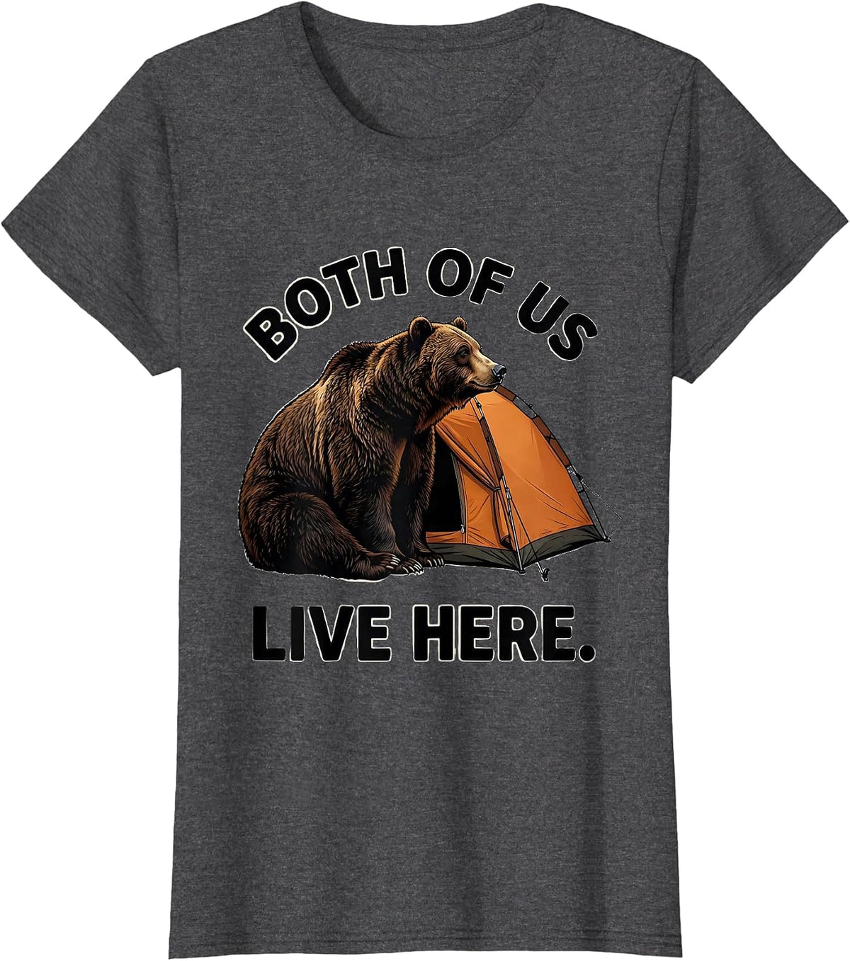 Women's Both Of Us Live Here Funny Bear Wildlife Lover Humor T-Shirt - Dark Heather Grey