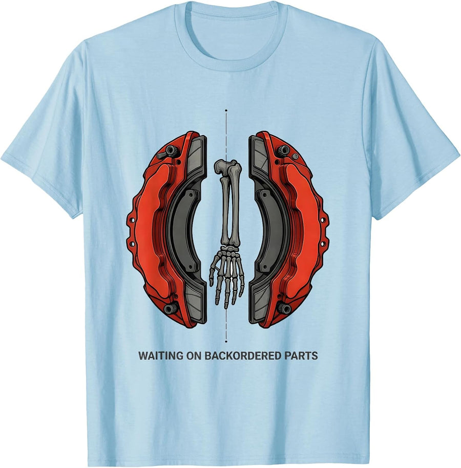 Men's Waiting On Backordered Parts Funny Mechanic Skeleton Auto T-Shirt - Baby Blue