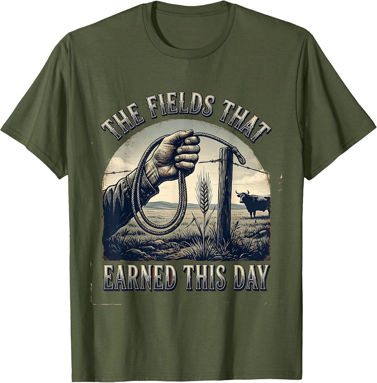 The Fields That Earned This Day Vintage Farm Labor Design T-Shirt - Olive Green