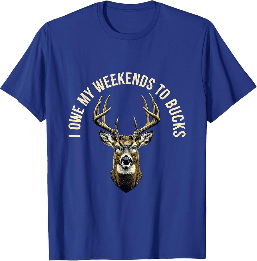 I Owe My Weekends To Bucks Funny Deer Hunting Dad Humor T-Shirt - Royal Blue