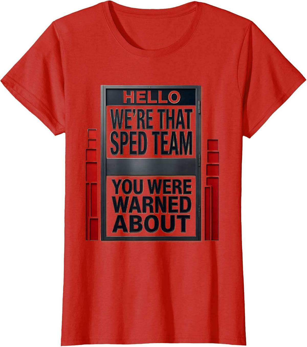 Hello, We're That SPED Team You Were Warned About Teacher T-Shirt - Red