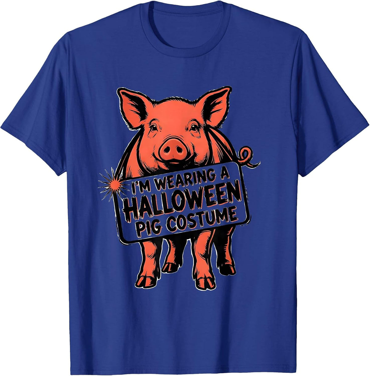 I'm Wearing A Halloween Pig Costume Funny Pig Lover T-Shirt - Royal Blue