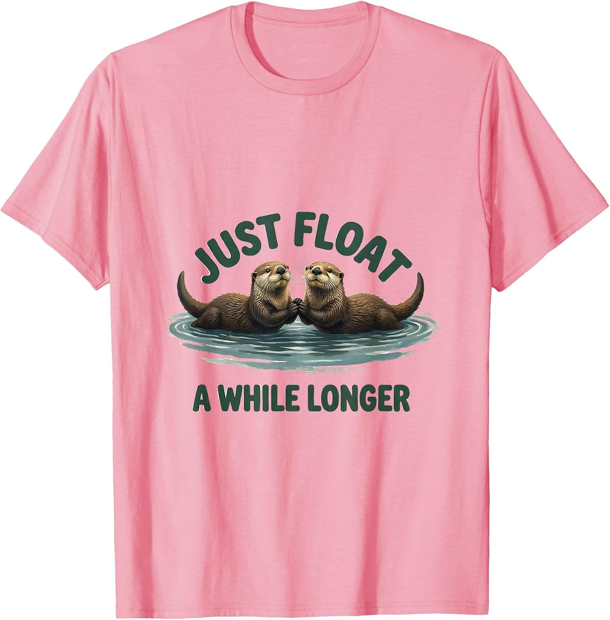 Men's Just Float a While Longer Cute Otter Lover Funny Animal T-Shirt - Pink
