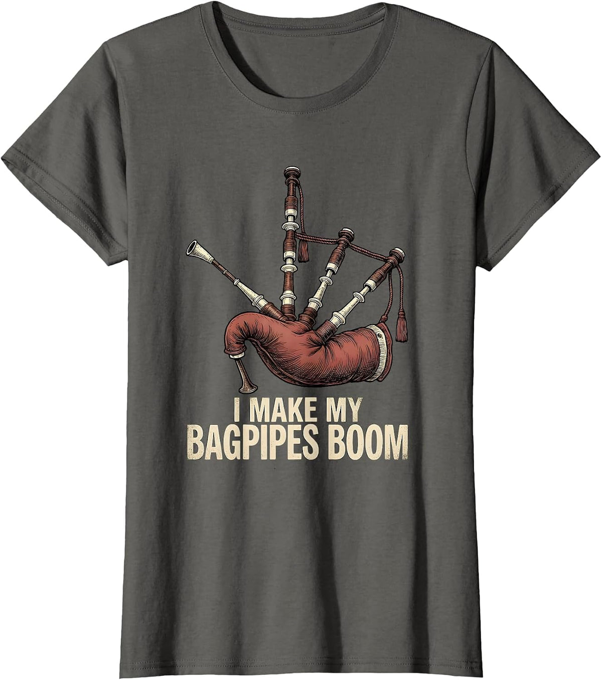 Women's I Make My Bagpipes Boom Funny Bagpipe Player Band Humor T-Shirt - Asphalt Grey