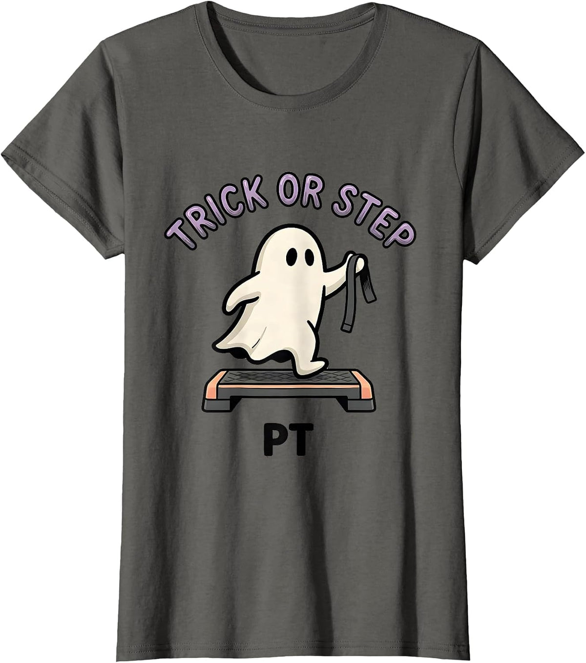 Women's Trick Or Step PT Halloween Physical Therapy Ghost Therapist T-Shirt - Asphalt Grey