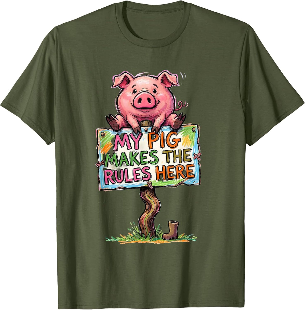 Men's My Pig Makes The Rules Here Funny Pig Lover Farm Animal T-Shirt - Olive Green
