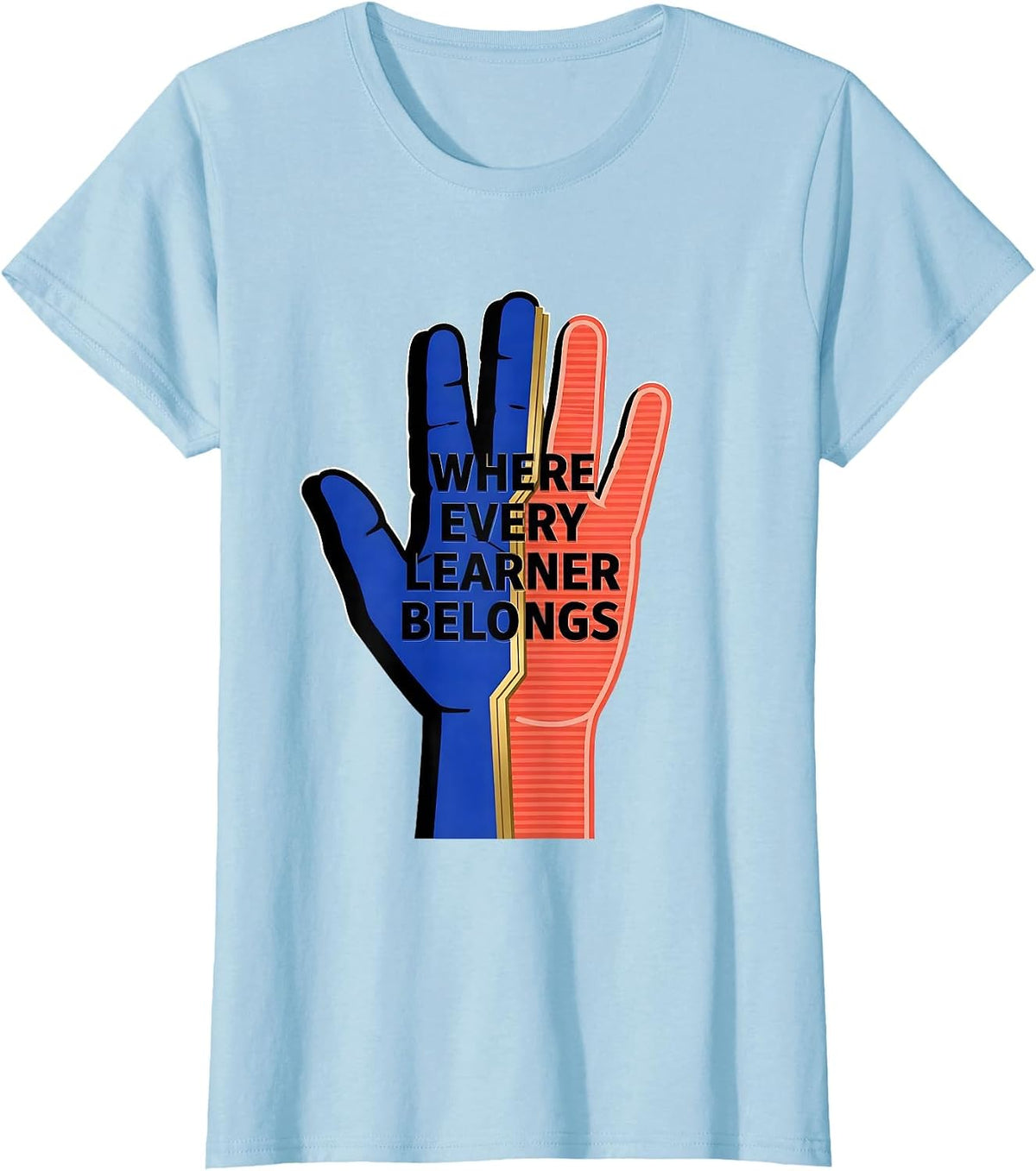 Women's Where Every Learner Belongs Special Education Design T-Shirt - Baby Blue