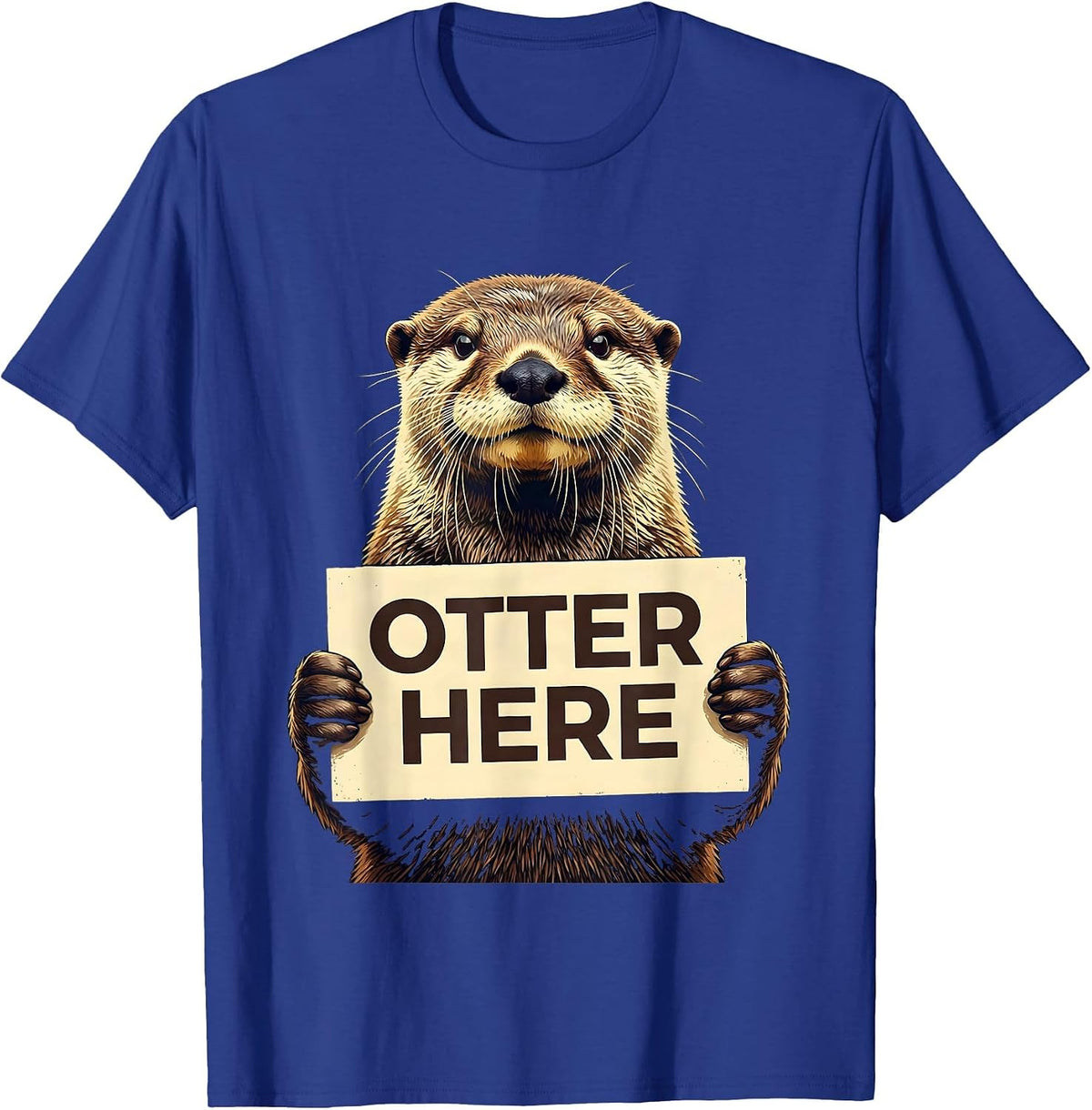 Otter Here Funny Otter Lover Sea Animal Humor T-Shirt - Royal Blue