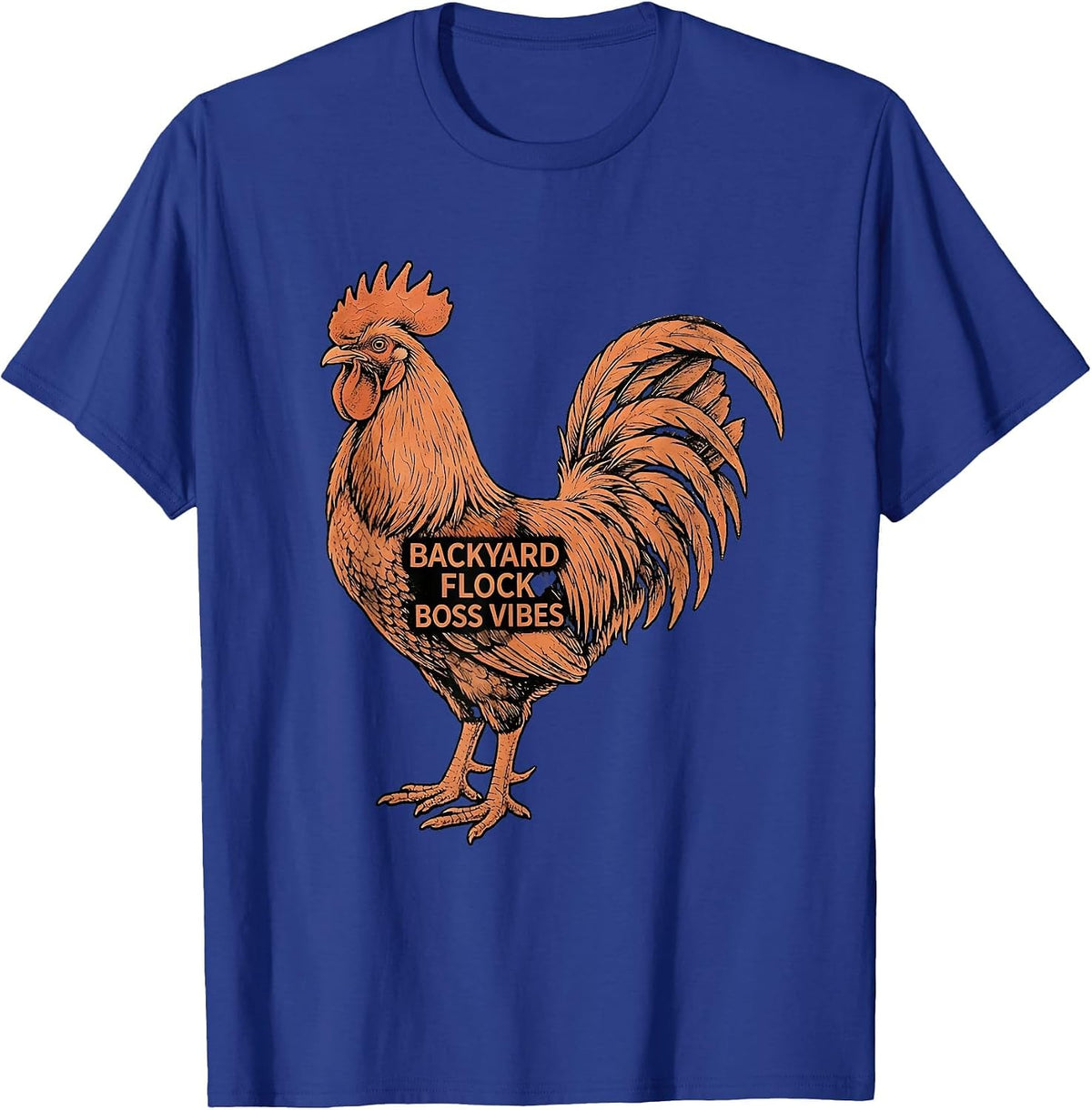 Backyard Flock Boss Vibes Chicken Design T-Shirt - Royal Blue