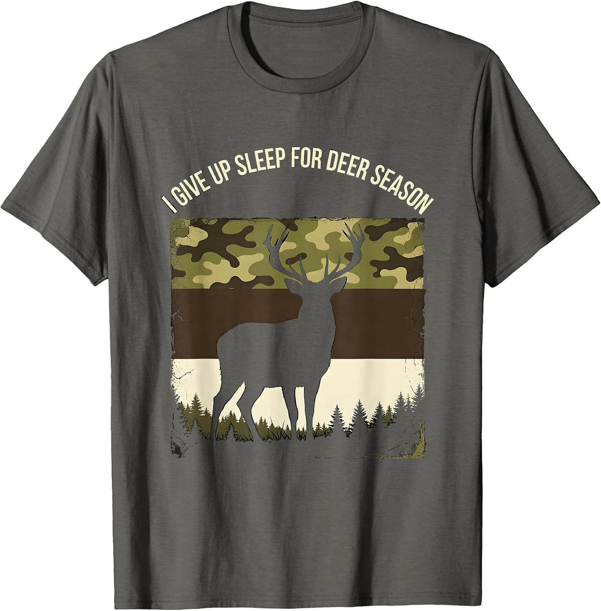 I Give Up Sleep For Deer Season Funny Hunting Dad Gift T-Shirt - Asphalt Grey