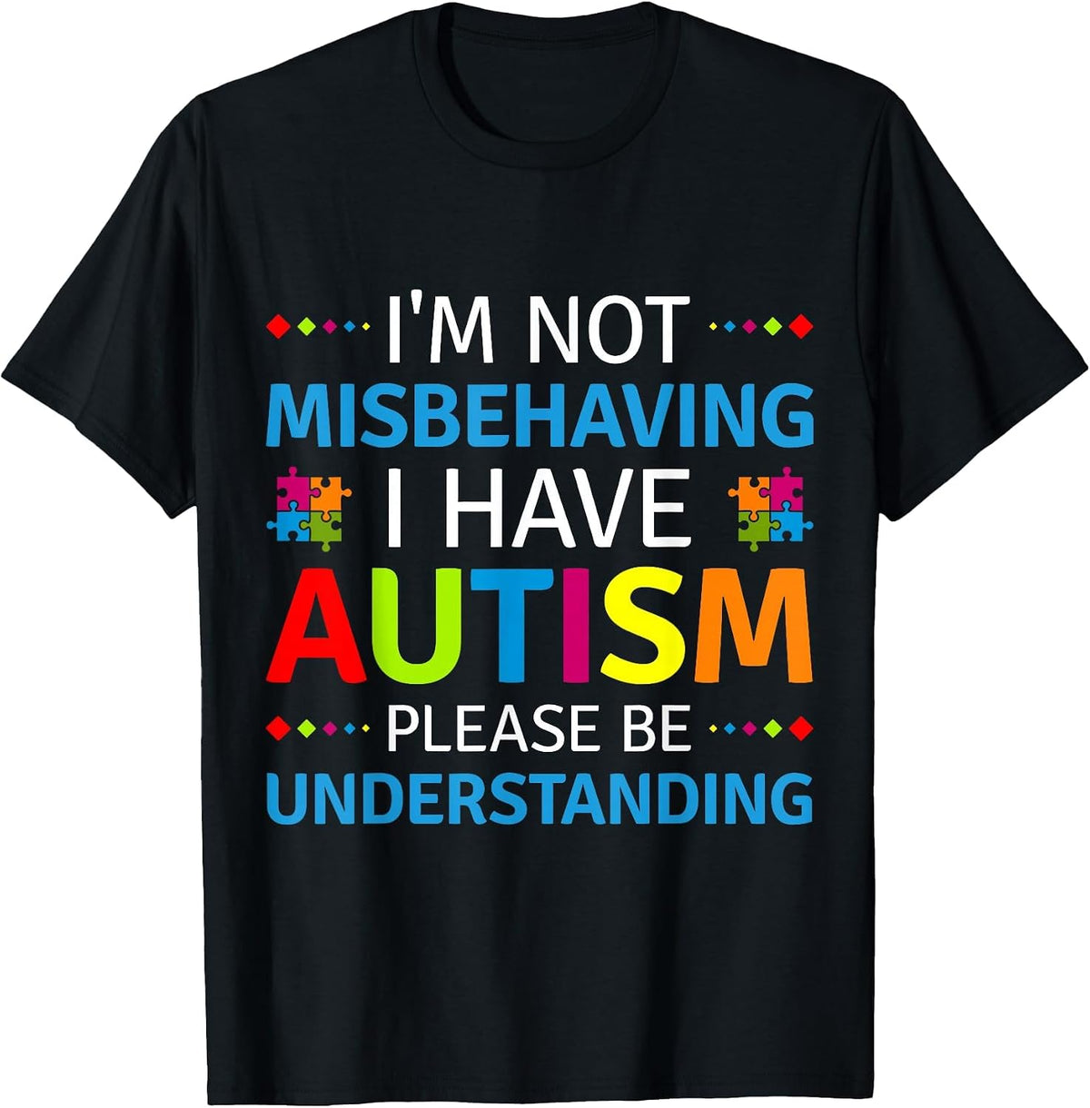 Autism Awareness I'm Not Misbehaving I Have Autism T-Shirt - Black