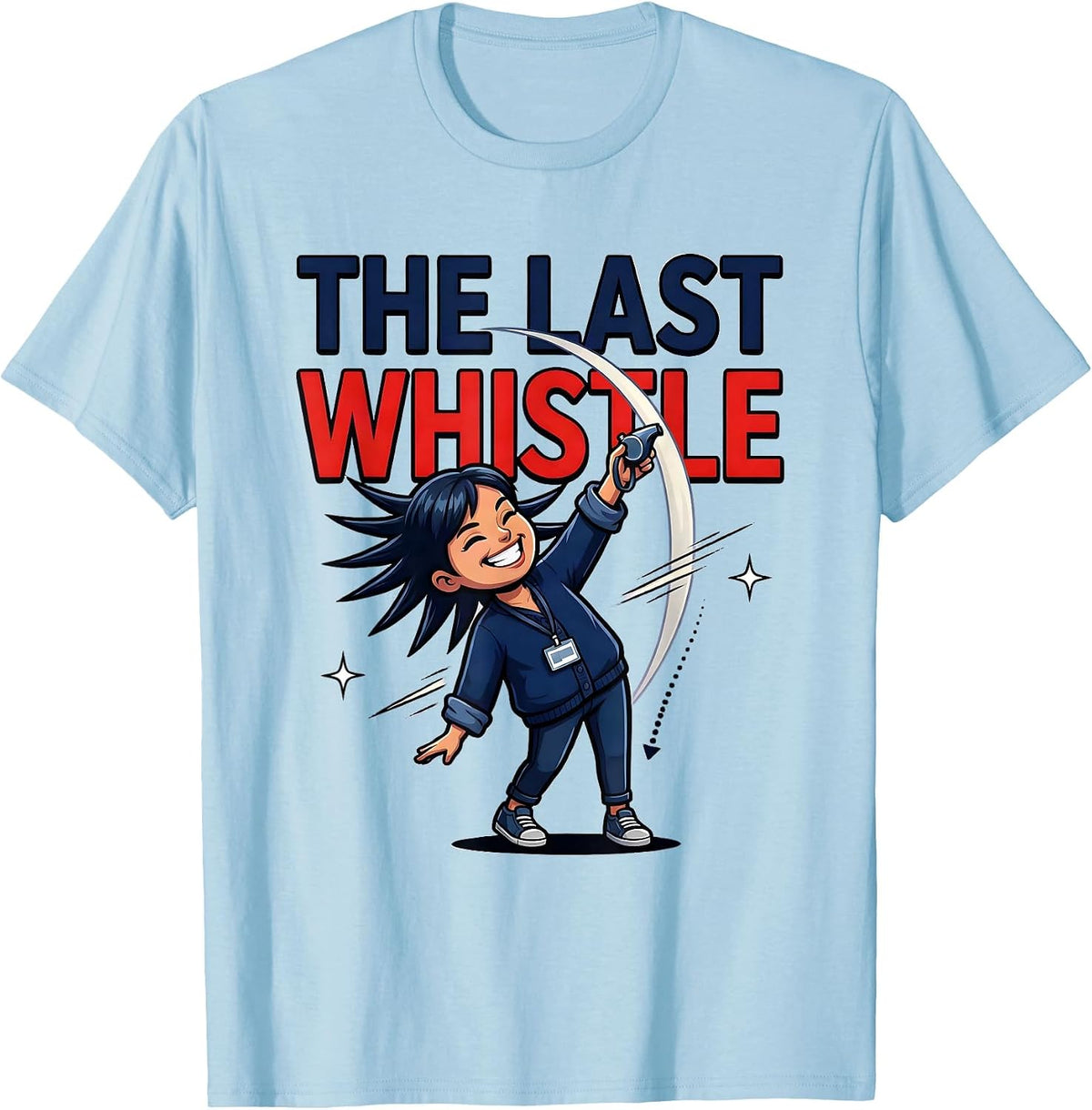 Men's THE LAST WHISTLE Funny Teacher School Staff Gift T-Shirt - Baby Blue