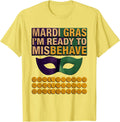 Men's Mardi Gras, I’m Ready To Misbehave Funny Carnival Party T-Shirt - Lemon Yellow