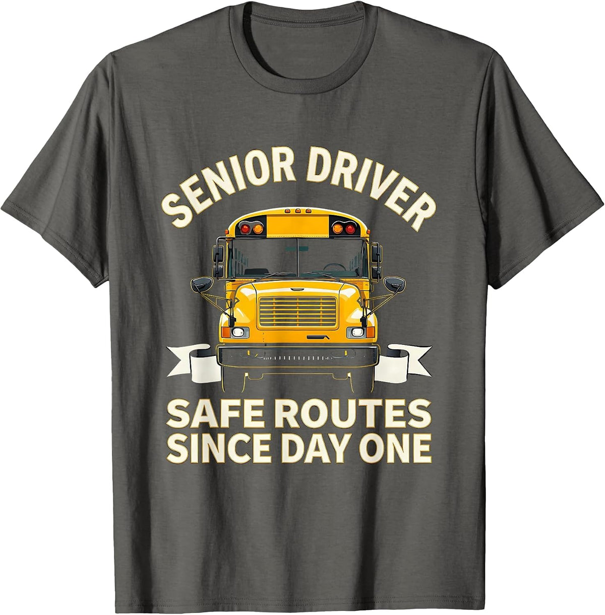 Senior Driver, Safe Routes Since Day One School Bus Driver T-Shirt - Asphalt Grey