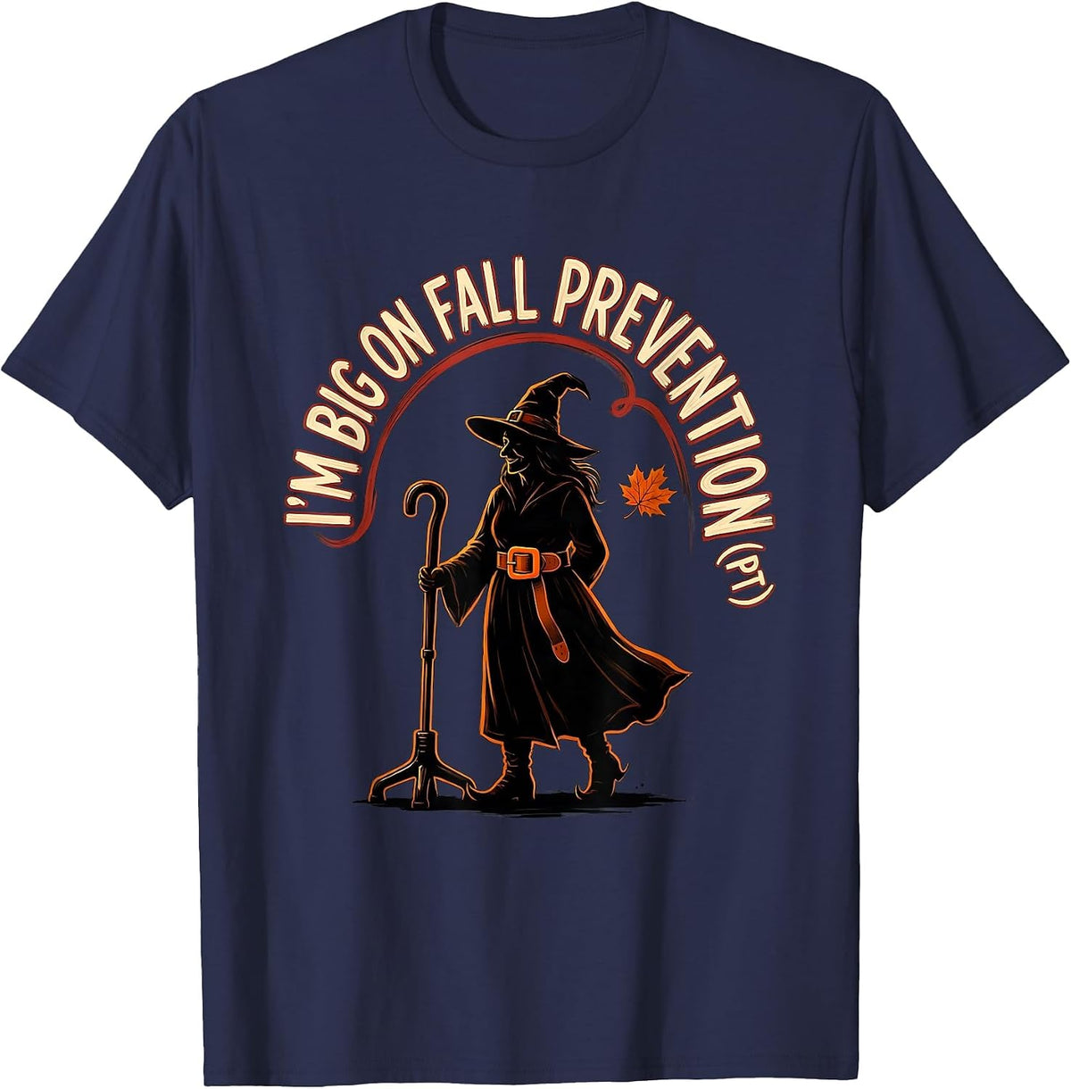 Men's I'm Big on Fall Prevention PT Funny Physical Therapist T-Shirt - Navy Blue