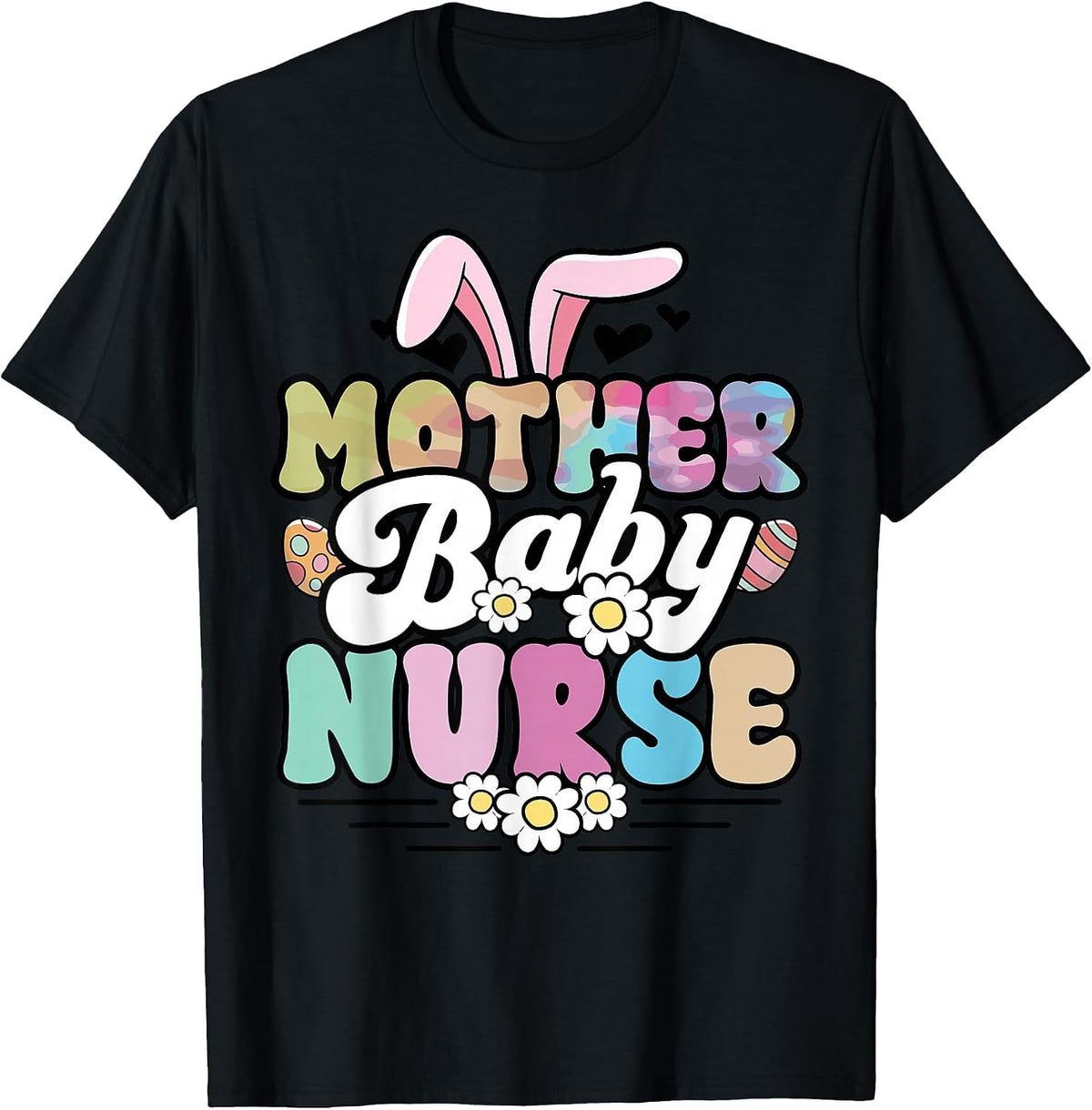 Mother Baby Nurse Easter Labor and Delivery Postpartum L&D T-Shirt - Black