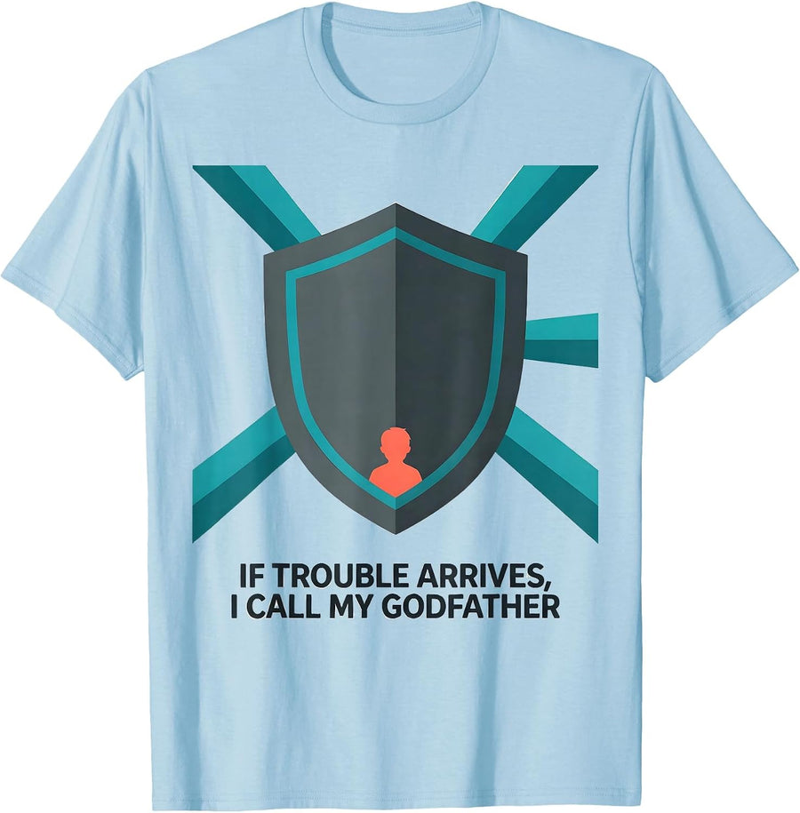 Men's If Trouble Arrives, I Call My Godfather Funny Godchild T-Shirt - Baby Blue