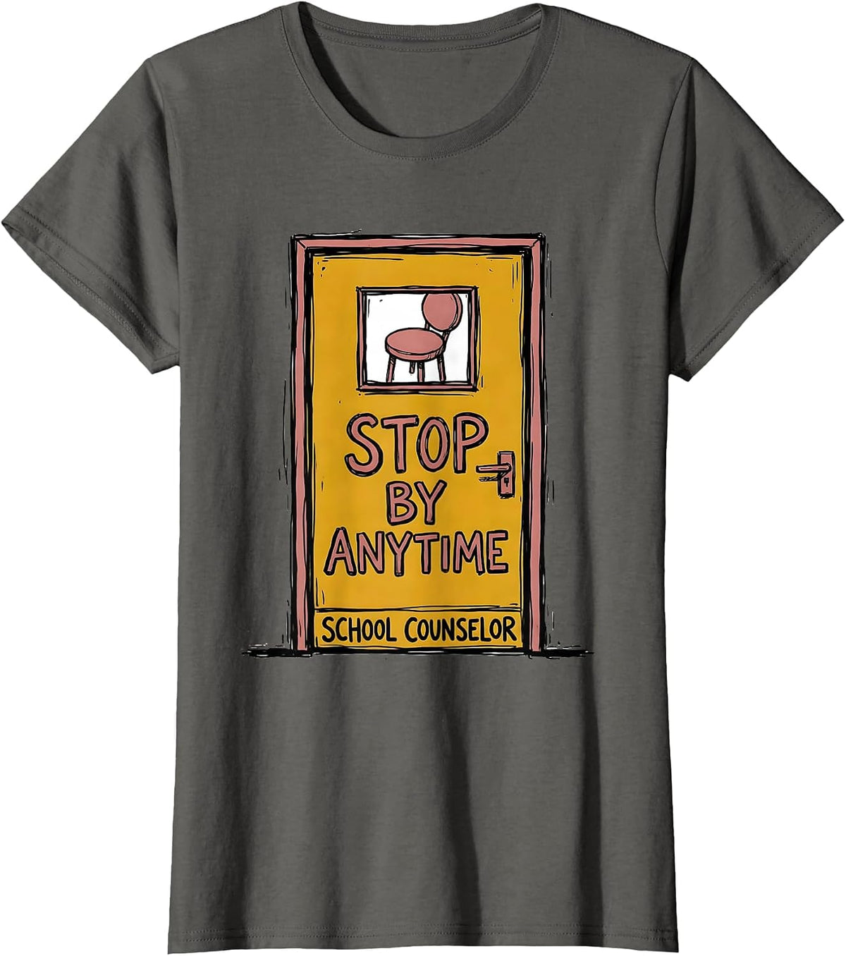 Women's Stop By Anytime School Counselor Funny Support Staff T-Shirt - Asphalt Grey