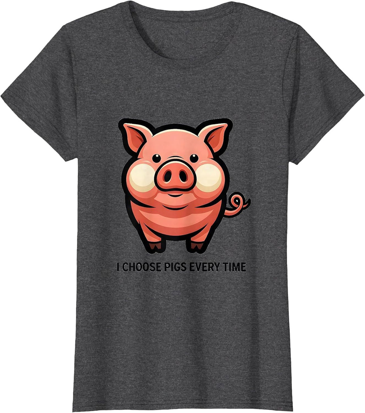 Women's I Choose Pigs Every Time Funny Pig Lover Farm Animal Humor T-Shirt - Dark Heather Grey