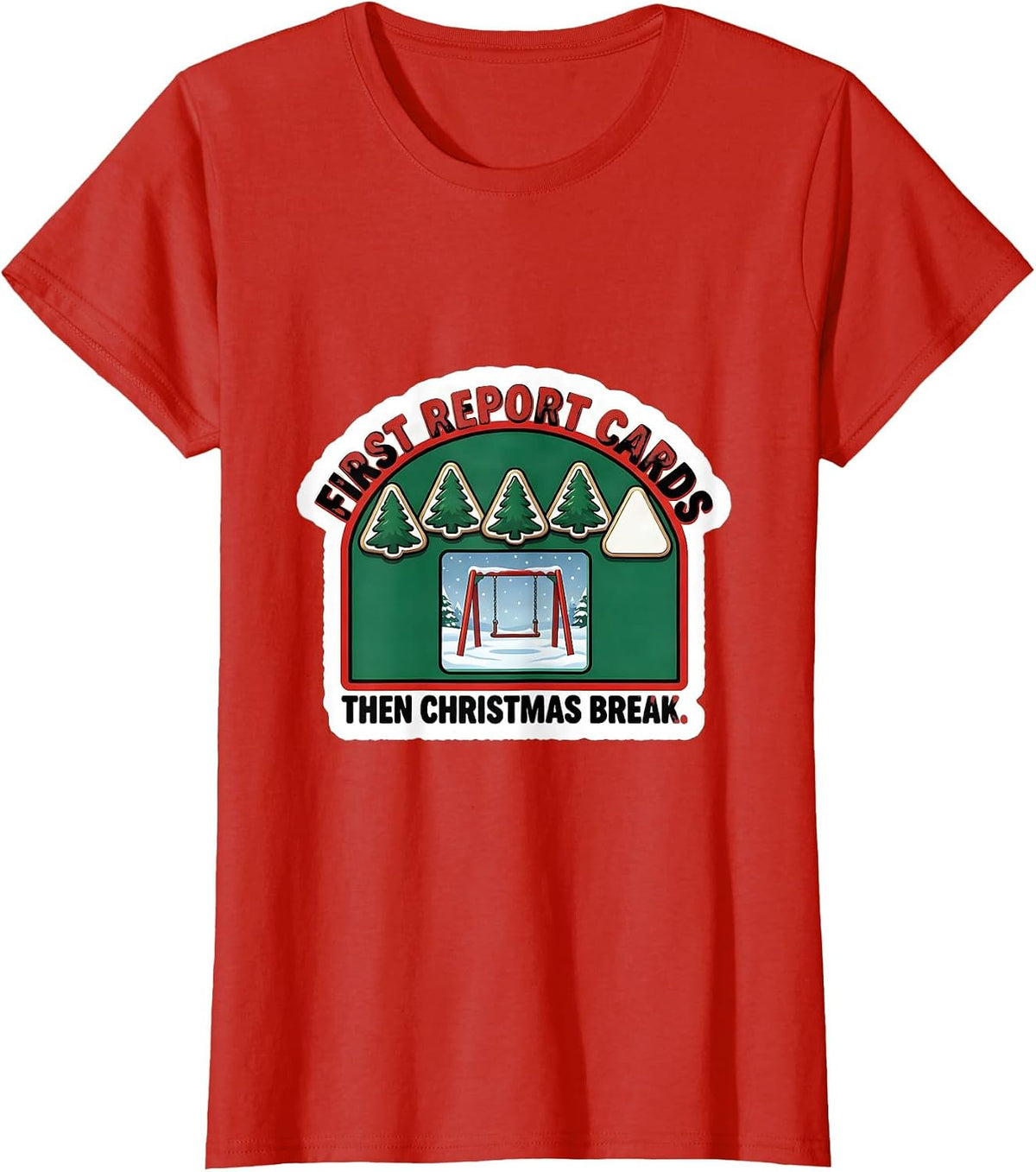 Women's First Report Cards Then Christmas Break Teacher T-Shirt - Red