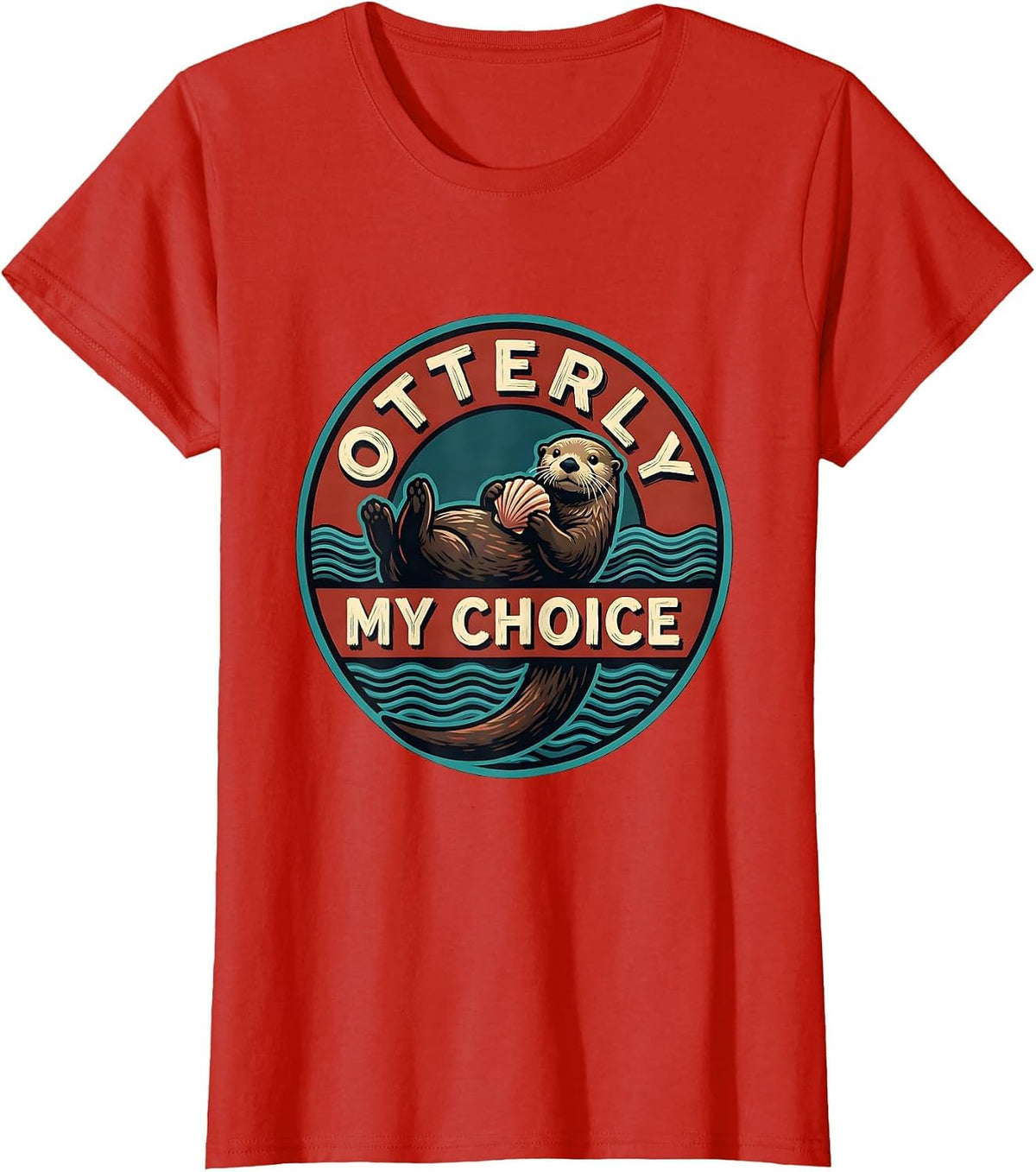 Otterly My Choice Funny Sea Otter Lover Humor Nature Gift T-Shirt - Red