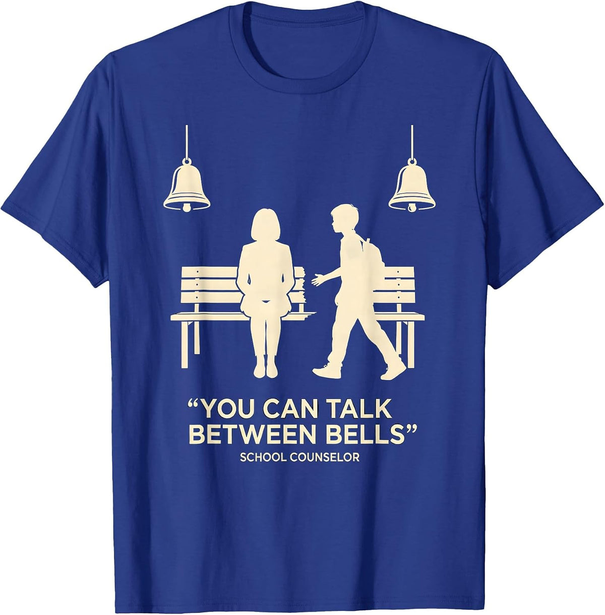 You Can Talk Between Bells School Counselor Appreciation T-Shirt - Royal Blue