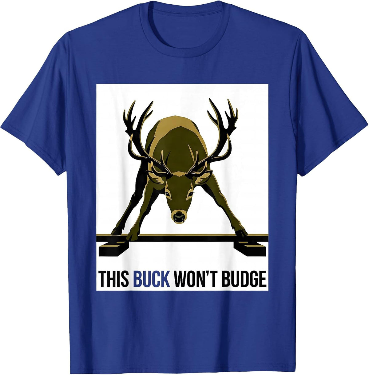 Men's This Buck Won't Budge Funny Deer Hunting Camo Outdoor Humor T-Shirt - Royal Blue