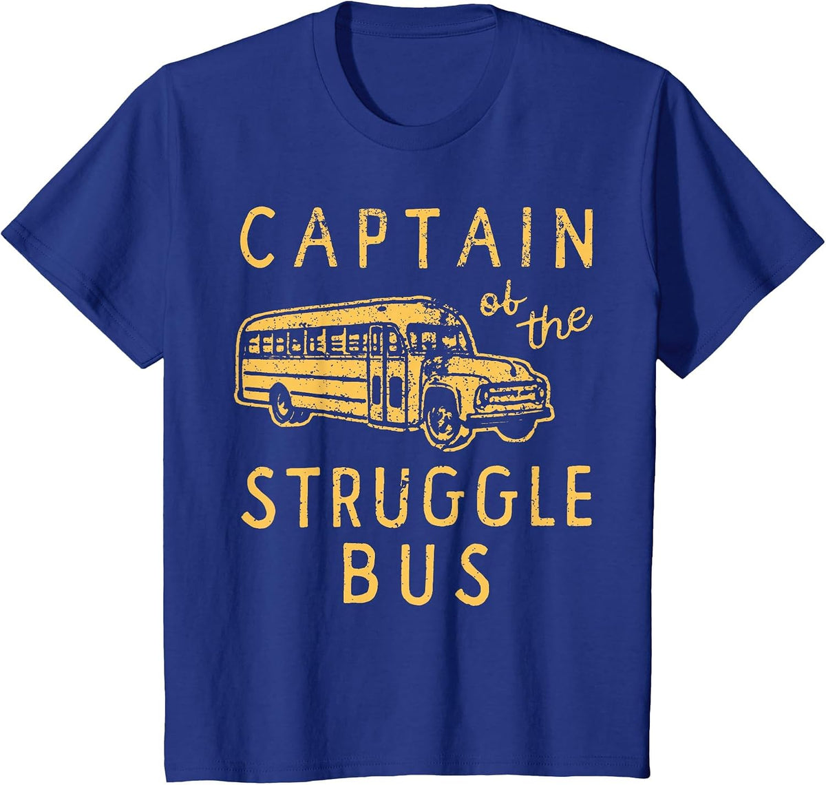 Captain of The Struggle Bus Distressed School Bus Driver Fun T-Shirt - Royal Blue