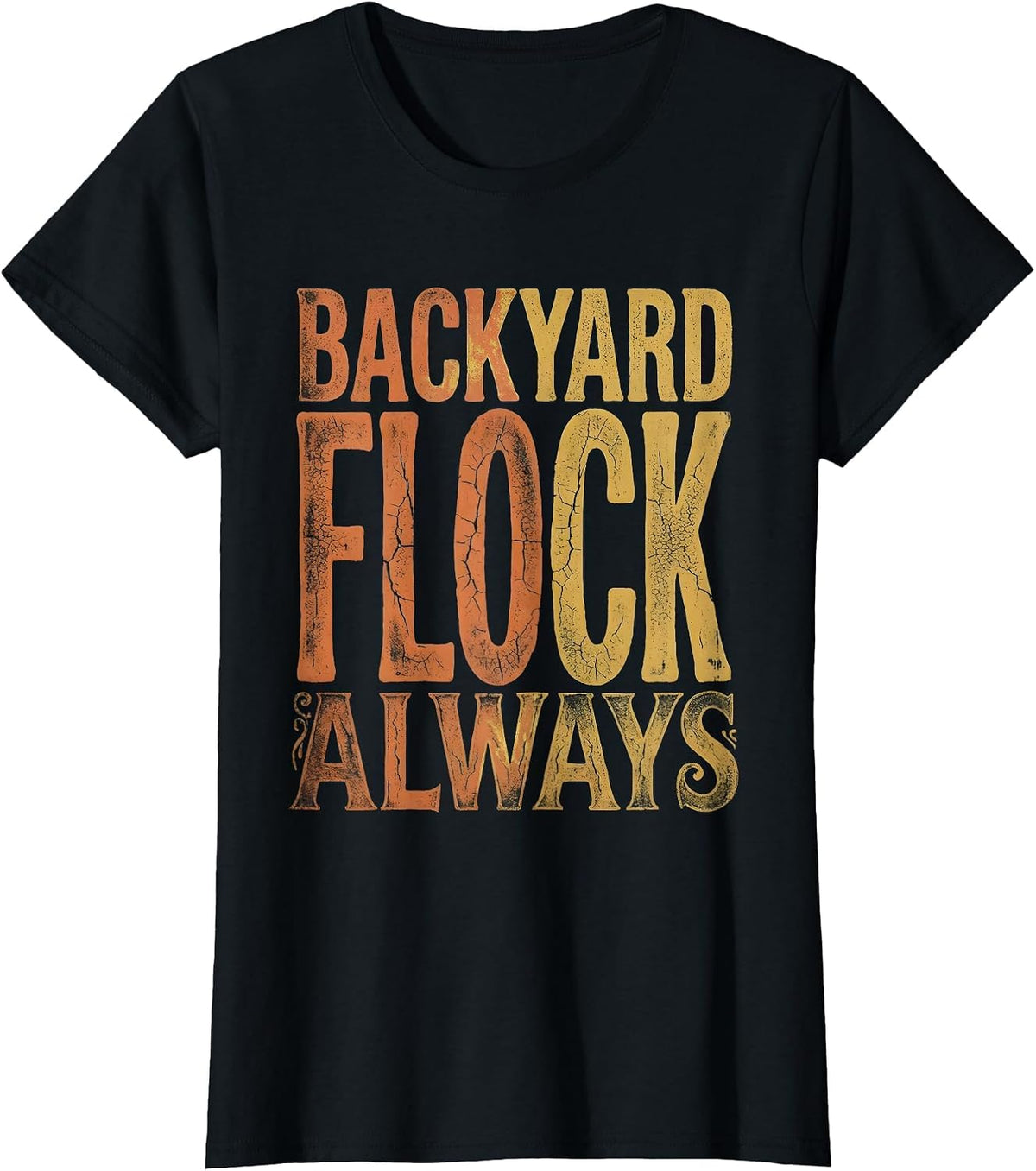 Women's Backyard Flock Always Chicken Lover Design T-Shirt - Black