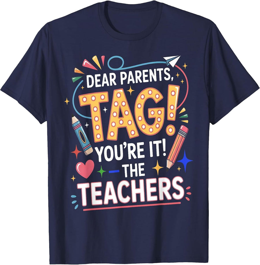 Dear Parents Tag You're It The Teachers School Tee T-Shirt - Navy Blue