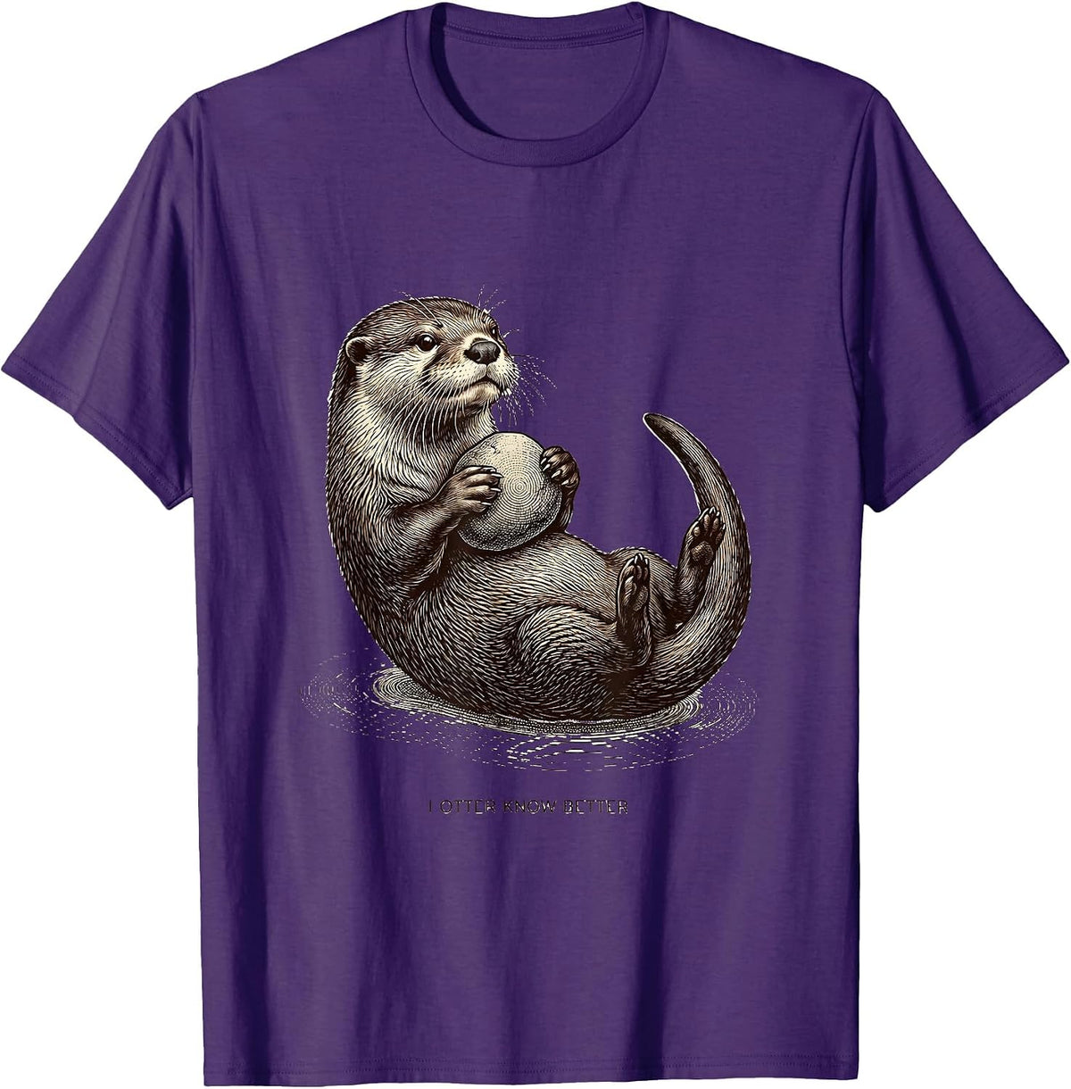 I Otter Know Better Funny Otter Lover Sea Animal Humor T-Shirt - Purple