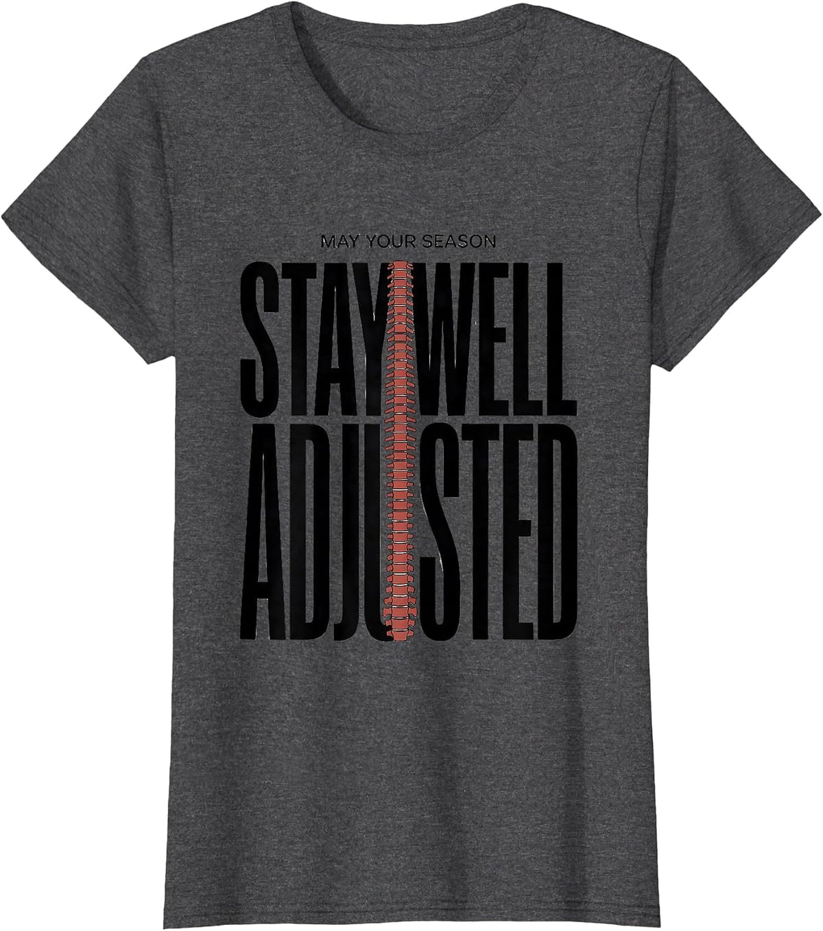 Women's May Your Season Stay Well Adjusted Funny Chiropractor T-Shirt - Dark Heather Grey