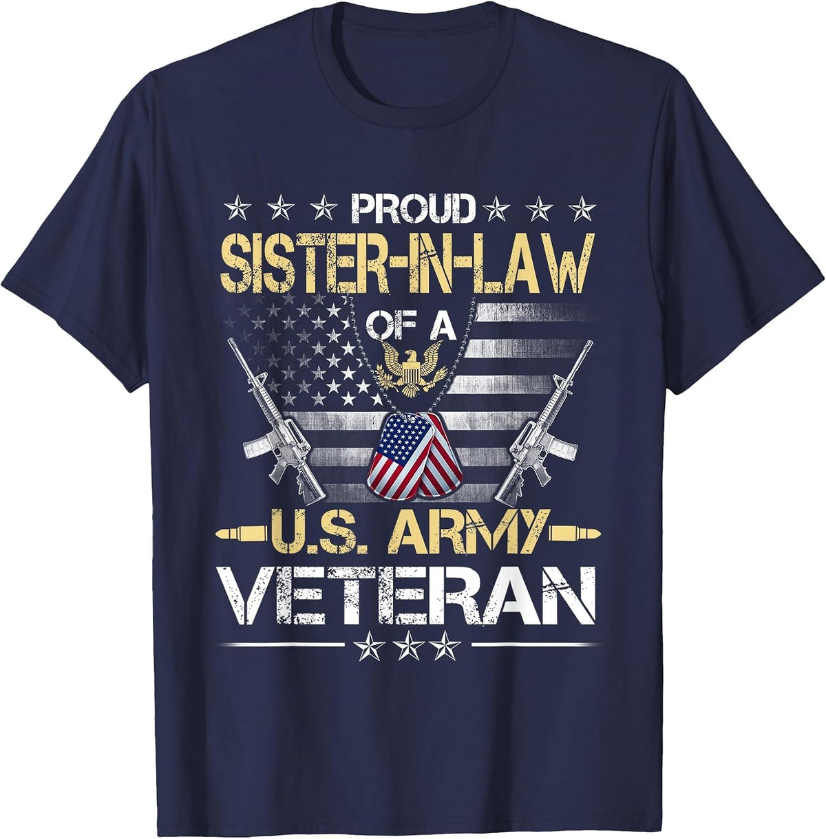 Proud Sister-in-Law of A U.S. Army Veteran Flag- Veterans T-Shirt - Navy Blue
