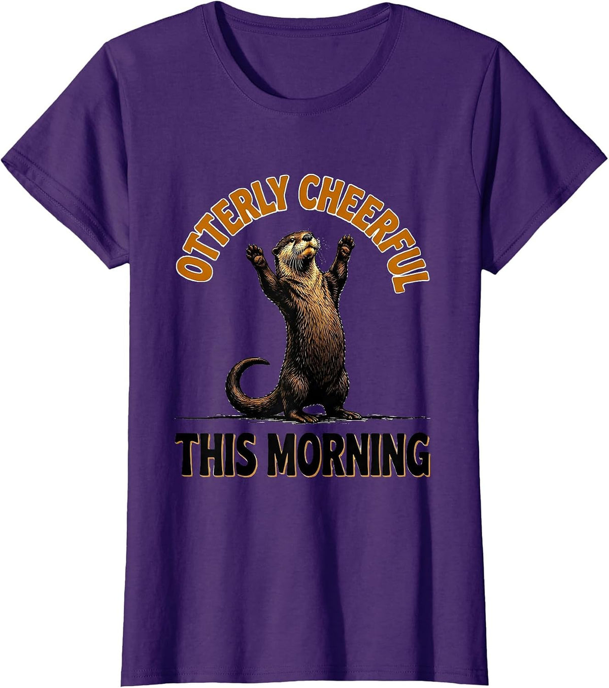 Women's Otterly Cheerful This Morning Funny Otter Lover Birthday T-Shirt - Purple