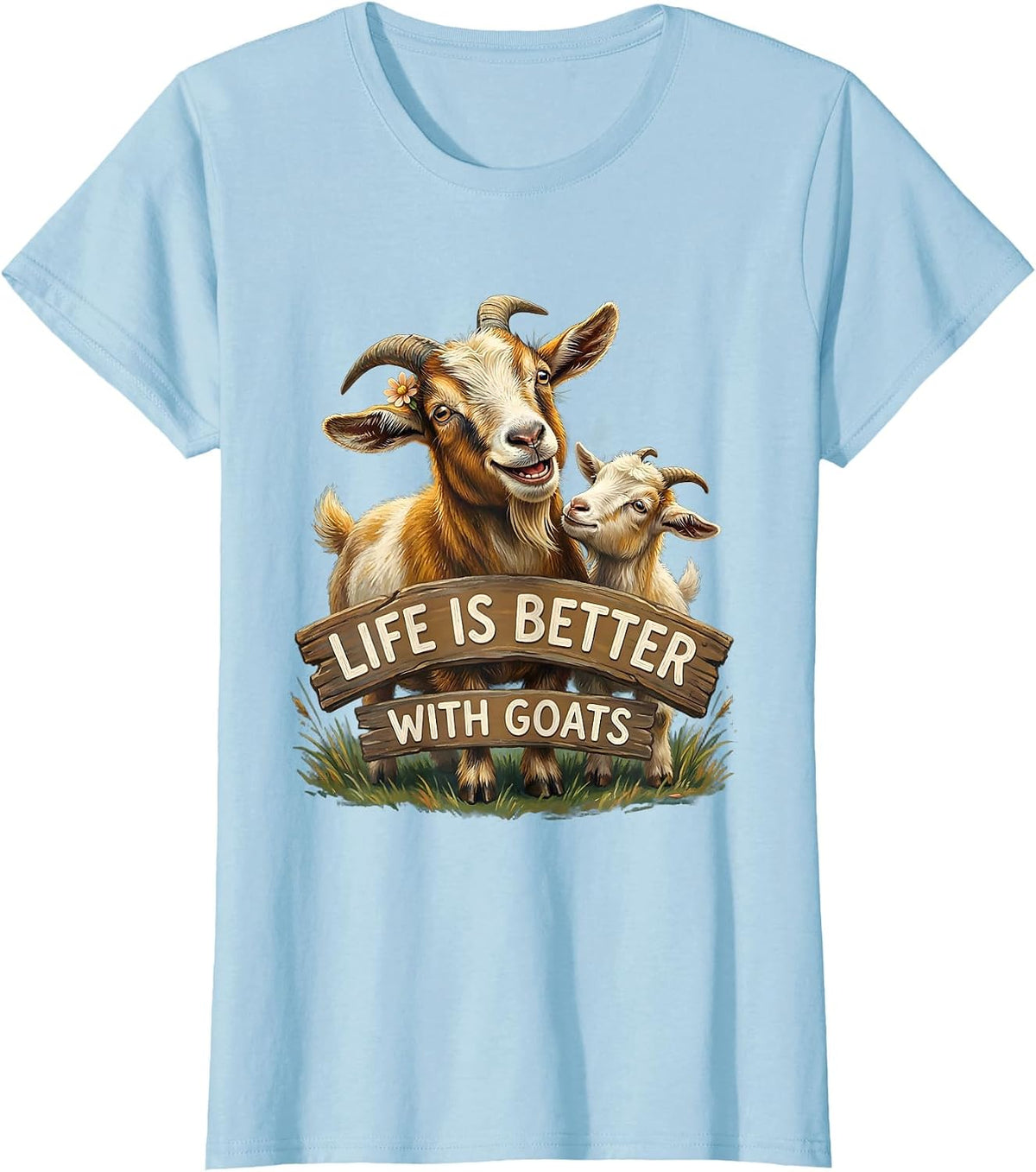 Women's Life Is Better With Goats Funny Goat Lover Design T-Shirt - Baby Blue