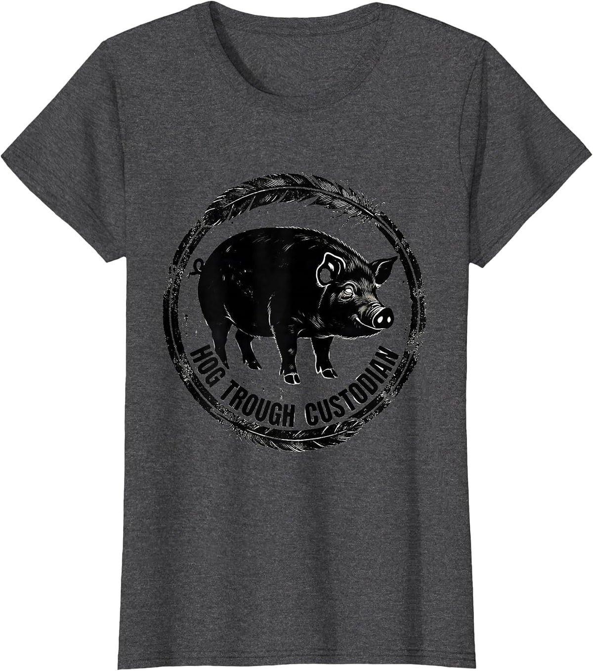 Women's Hog Trough Custodian Funny Pig Lover Farm Animal Humor T-Shirt - Dark Heather Grey