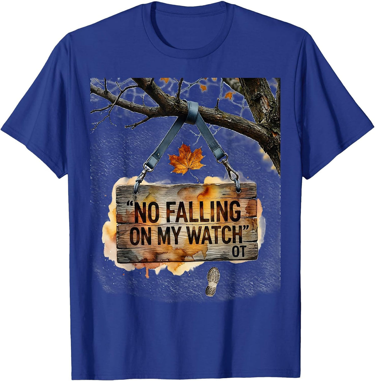 Men's No Falling On My Watch OT Funny Nurse Fall Prevention T-Shirt - Royal Blue