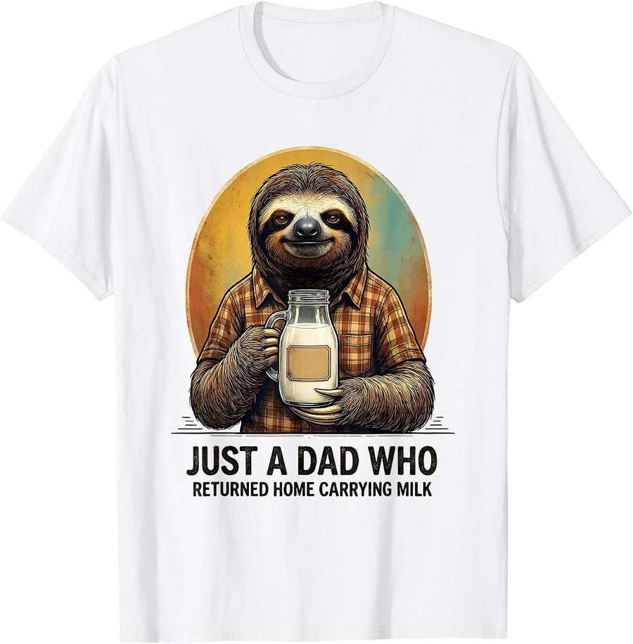 Men's Just A Dad Who Returned Home Carrying Milk Funny T-Shirt - White