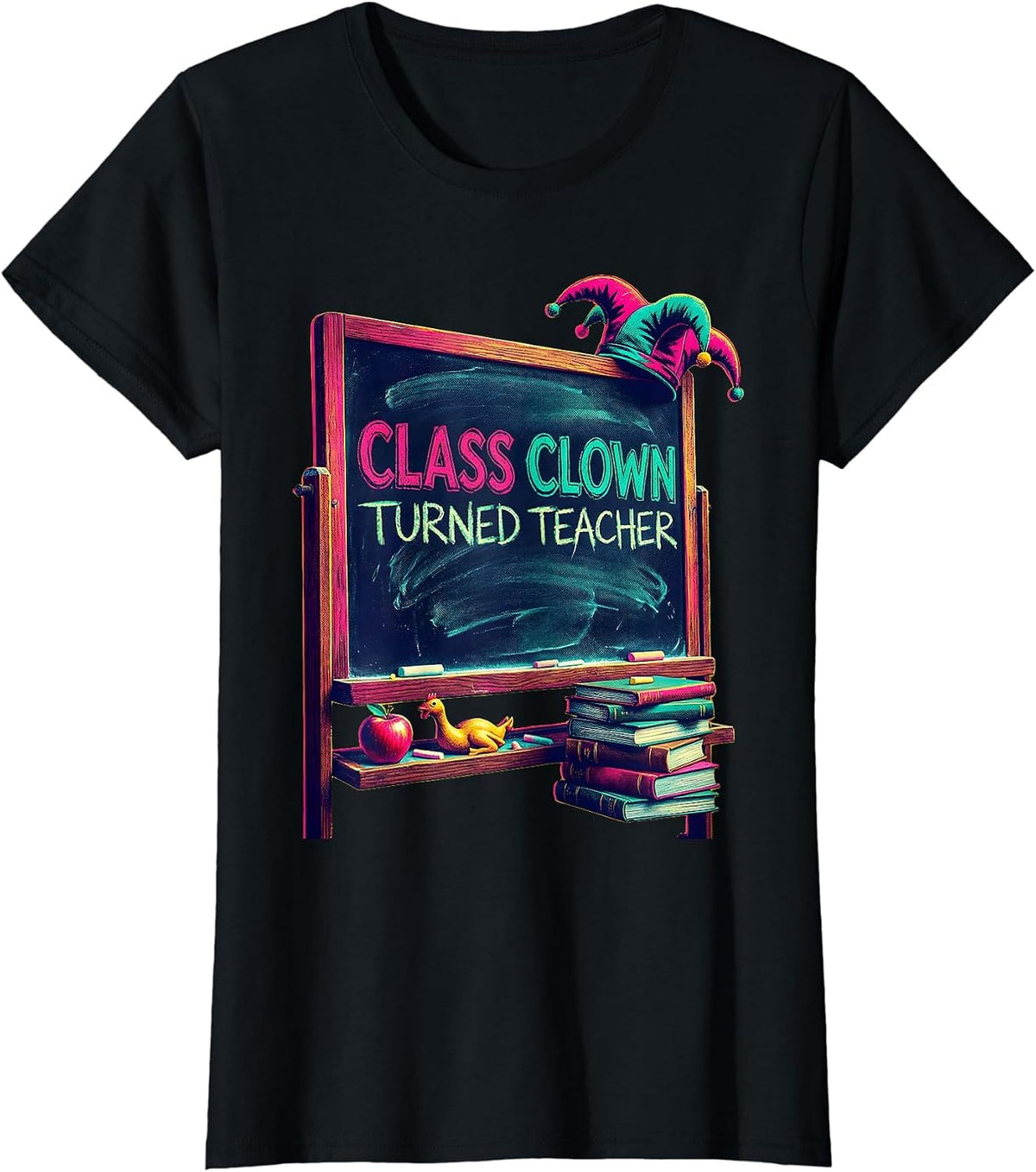 Class Clown Turned Teacher Funny Educator Design T-Shirt - Black