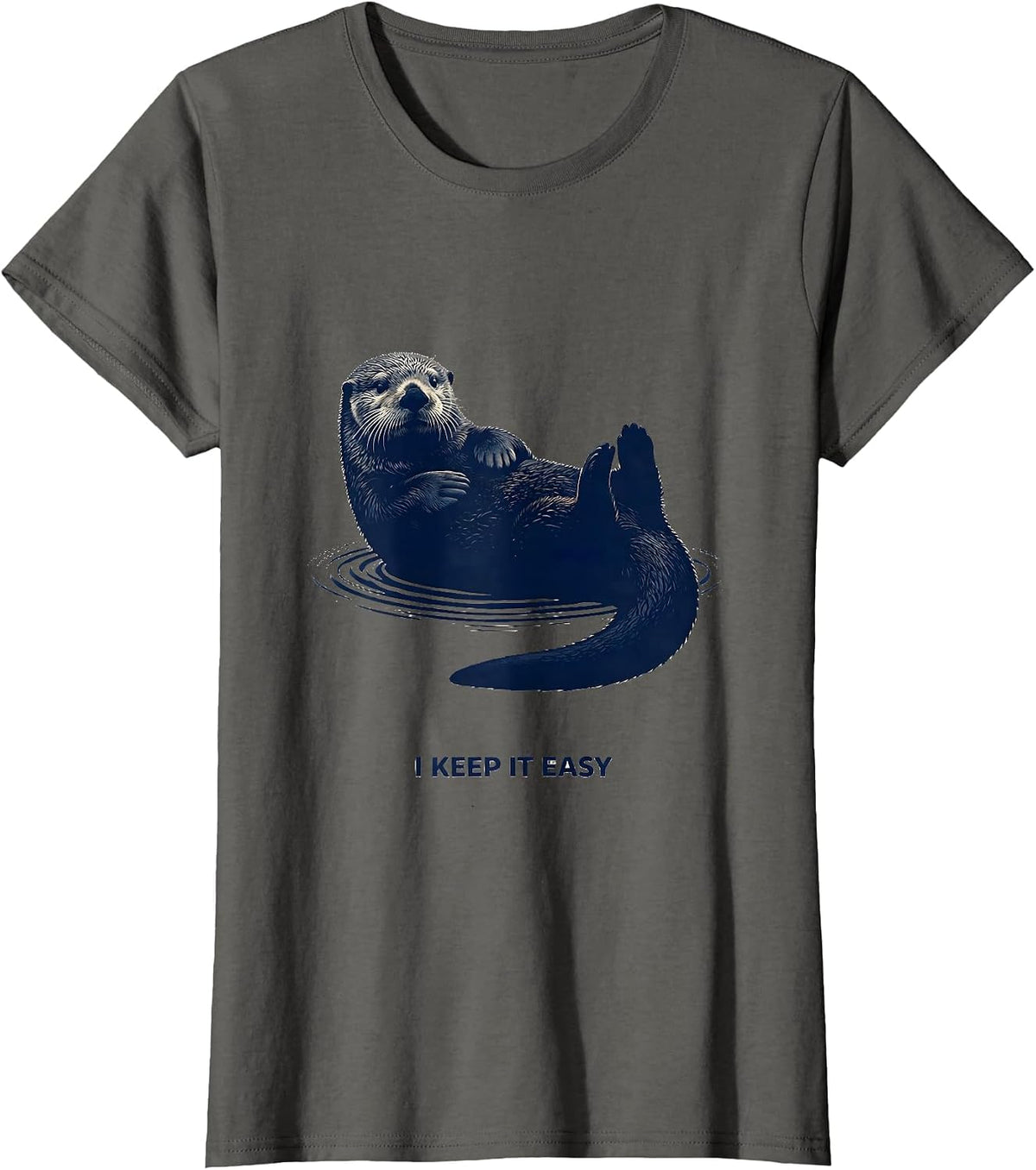 Women's I Keep It Easy Funny Sea Otter Lover Nature Humor T-Shirt - Asphalt Grey
