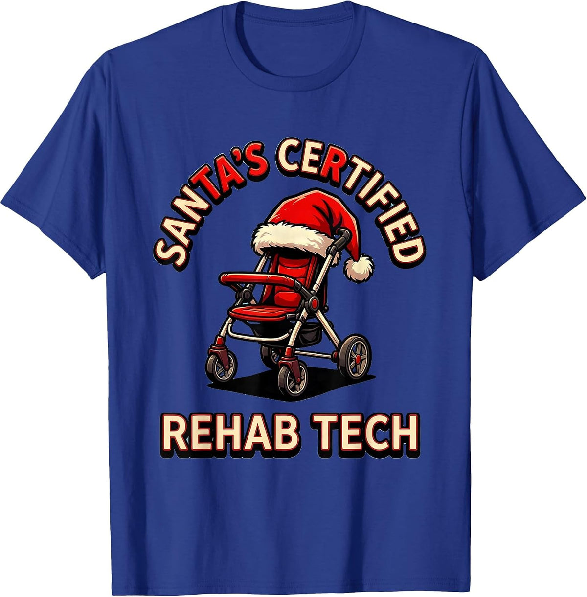 Men's Santa's Certified Rehab Tech Funny Physical Therapist T-Shirt - Royal Blue