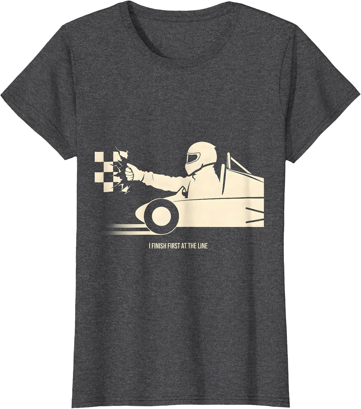 Women's I Finish First At The Line Racing Fan Competitive Driver T-Shirt - Dark Heather Grey