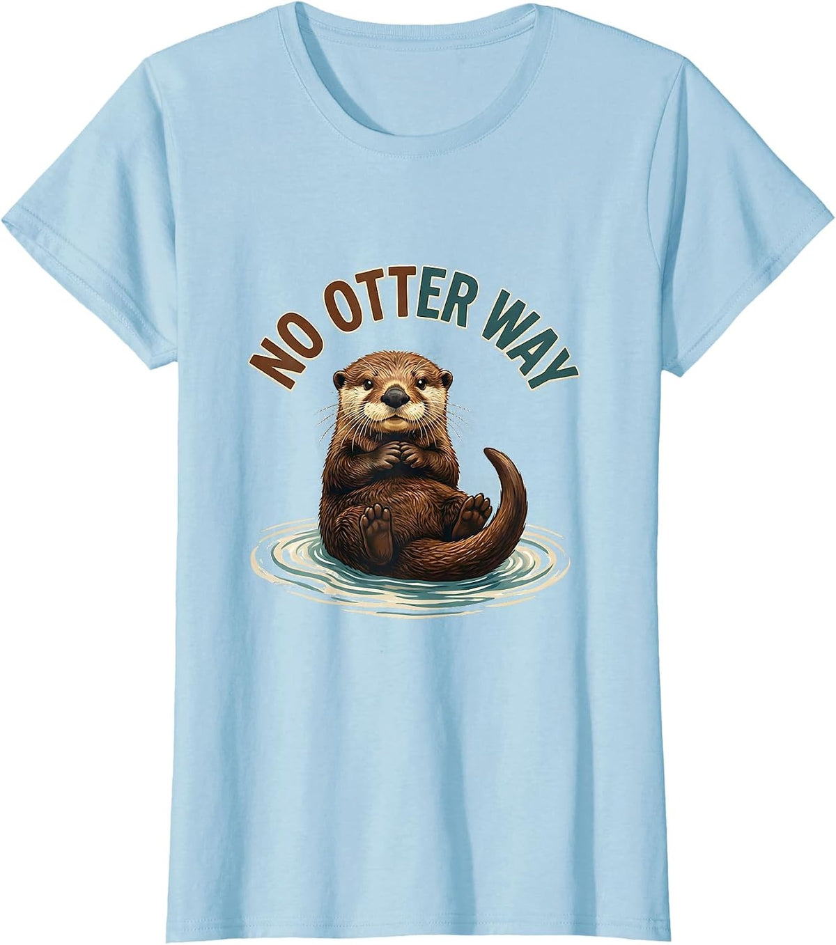 No Otter Way Funny Sea Otter Lover Humor Gift T-Shirt - Baby Blue